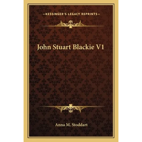 John Stuart Blackie V1 - Paperback