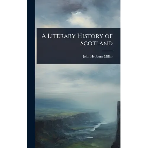 A Literary History of Scotland - Hardcover