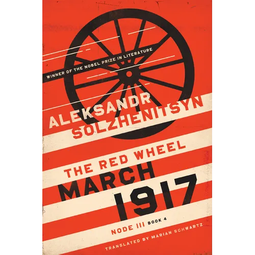 March 1917: The Red Wheel, Node III, Book 4 - Hardcover