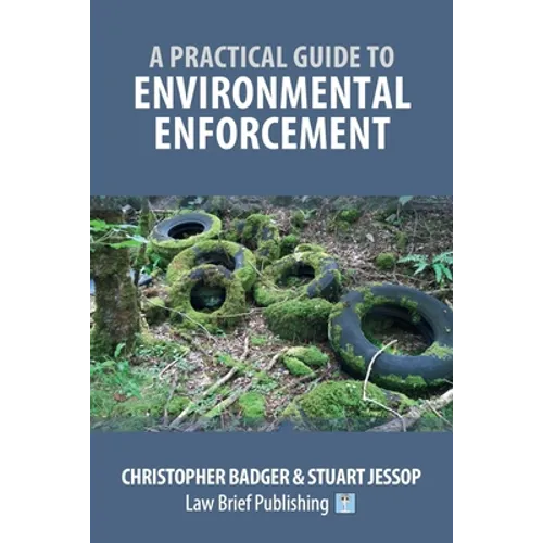 A Practical Guide to Environmental Enforcement - Paperback