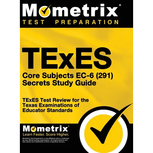 TExES Core Subjects EC-6 (291) Secrets Study Guide: TExES Test Review for the Texas Examinations of Educator Standards - Hardcover