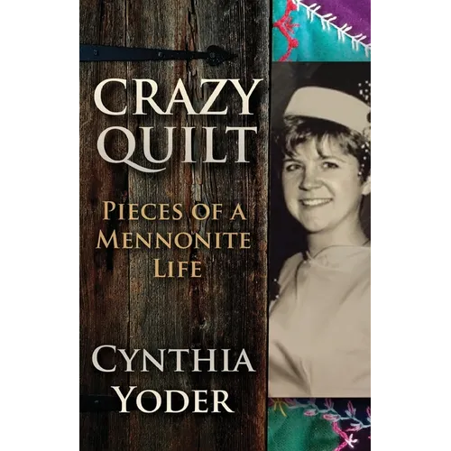 Crazy Quilt: Pieces of a Mennonite Life - Paperback