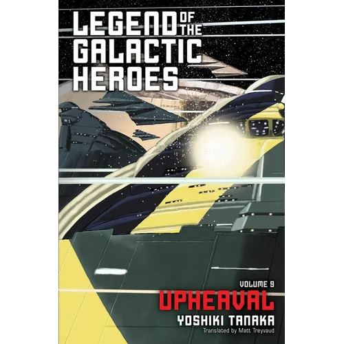Legend of the Galactic Heroes, Vol. 9: Upheaval - Paperback