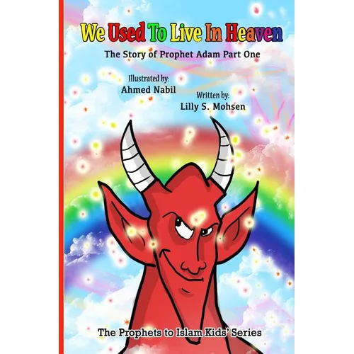 We Used To Live In Heaven: The Story Of Prophet Adam (Part One) - Paperback