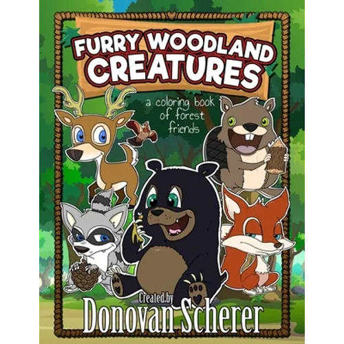Furry Woodland Creatures: A Coloring Book of Forest Friends - Paperback