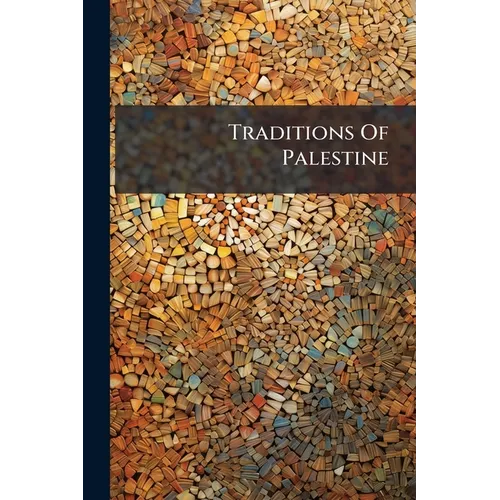 Traditions Of Palestine - Paperback