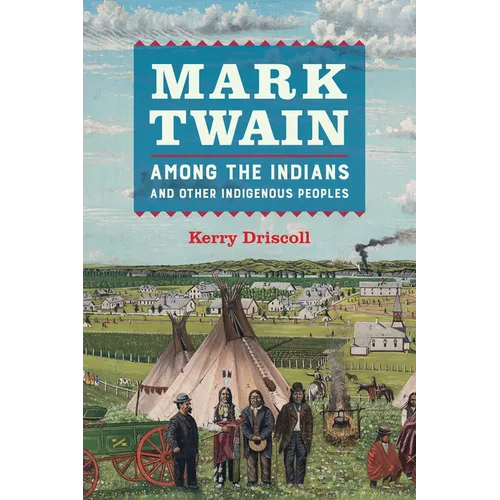 Mark Twain Among the Indians and Other Indigenous Peoples