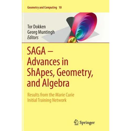 Saga - Advances in Shapes, Geometry, and Algebra: Results from the Marie Curie Initial Training Network - Paperback