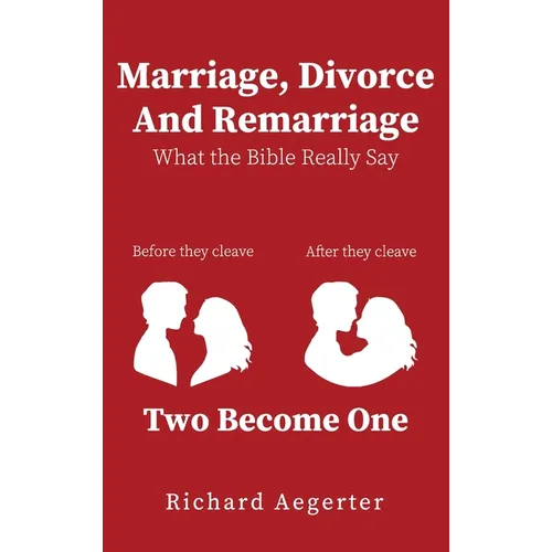 Marriage, Divorce and Remarriage - Hardcover