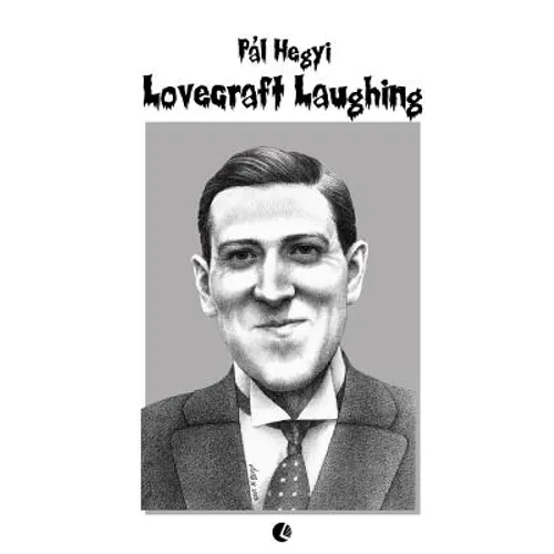 Lovecraft Laughing: Uncanny Memes in the Weird - Paperback