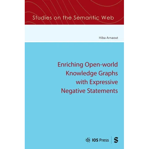 Enriching Open-World Knowledge Graphs with Expressive Negative Statements - Paperback
