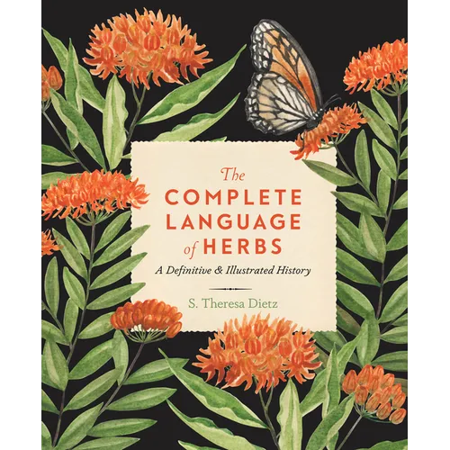 The Complete Language of Herbs: A Definitive and Illustrated History - Hardcover