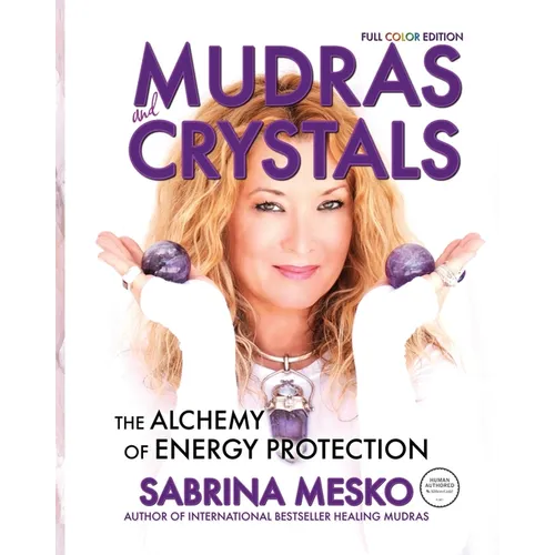 MUDRAS and CRYSTALS: The Alchemy of Energy Protection