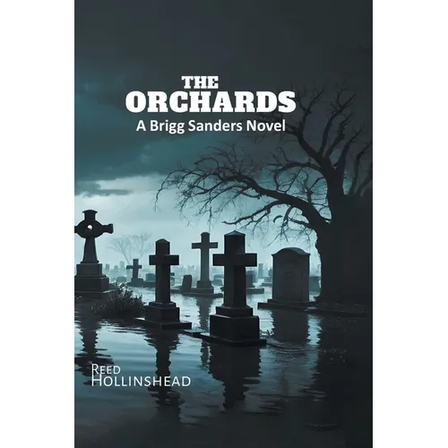 The Orchards: A Brigg Sanders Novel - Paperback