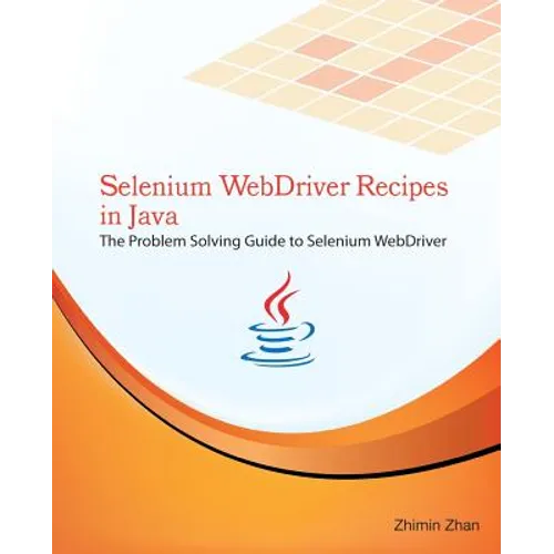 Selenium WebDriver Recipes in Java: The problem solving guide to Selenium WebDriver in Java - Paperback
