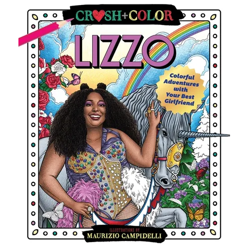 Crush and Color: Lizzo: Colorful Adventures with Your Best Girlfriend - Paperback