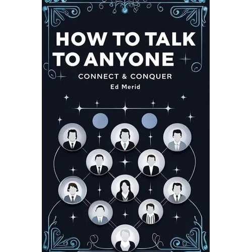 How to Talk to Anyone-Connect & Conquer - Paperback