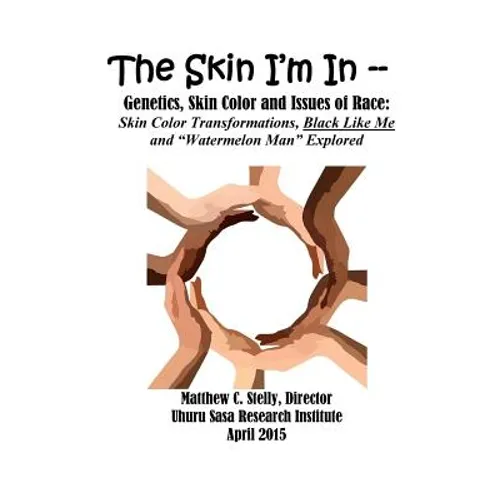 The Skin I'm In: Genetics, Skin Color and Issues of Race: Skin Color Transformations, Black Like Me and 