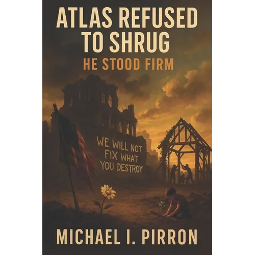 Atlas Refused to Shrug: He Stood Firm - Paperback