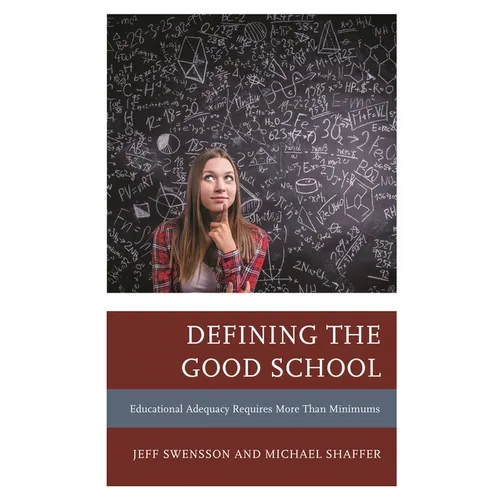 Defining the Good School: Educational Adequacy Requires More Than Minimums - Hardcover