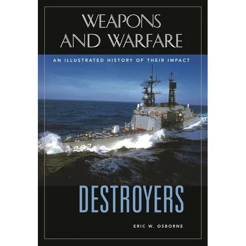 Destroyers: An Illustrated History of Their Impact - Hardcover