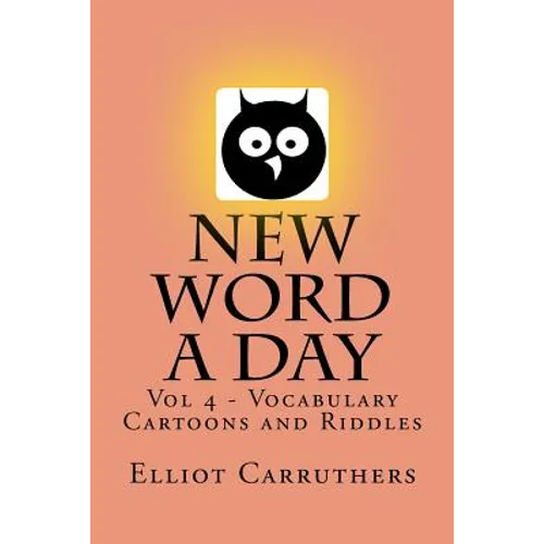 New Word A Day - Vol 4: Vocabulary Cartoons and Riddles - Paperback