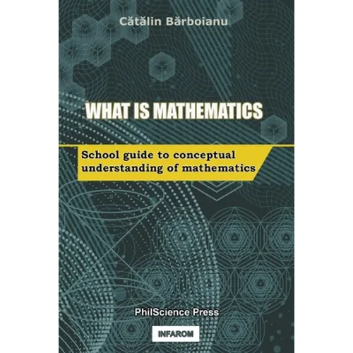 What is Mathematics: School Guide to Conceptual Understanding of Mathematics - Paperback