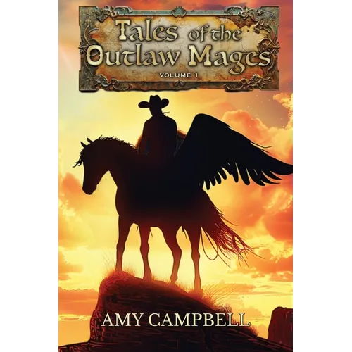 Tales of the Outlaw Mages Volume 1 - Paperback