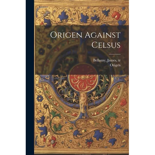 Origen Against Celsus - Paperback
