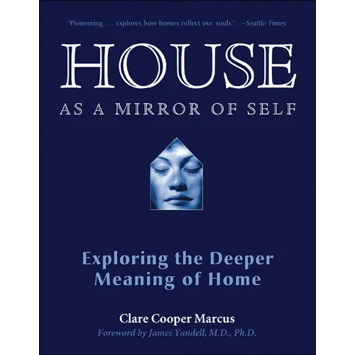 House as a Mirror of Self: Exploring the Deeper Meaning of Home - Paperback