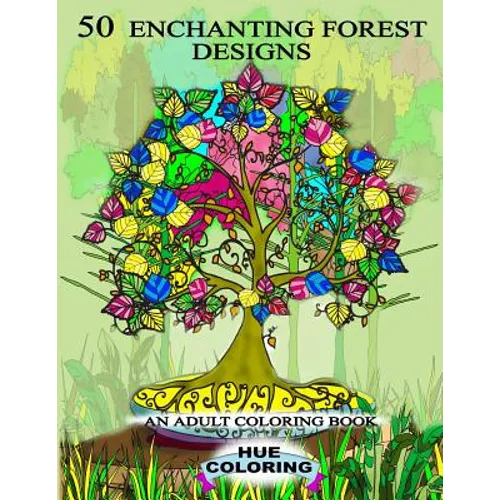 50 Enchanting Forest Designs: An Adult Coloring Book - Paperback