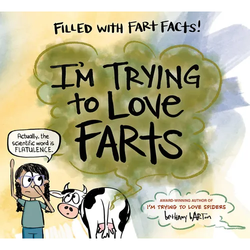 I'm Trying to Love Farts - Hardcover