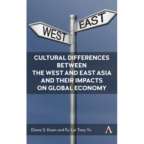 Cultural Differences Between the West and East Asia and Their Impacts on Global Economy - Hardcover