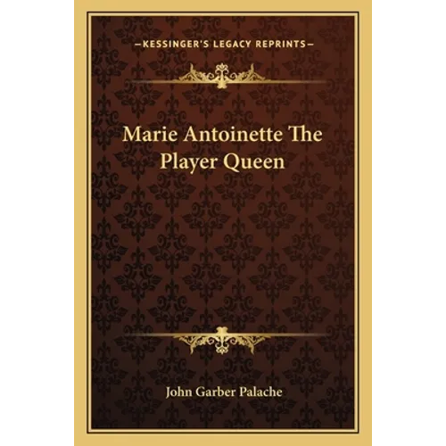 Marie Antoinette The Player Queen - Paperback