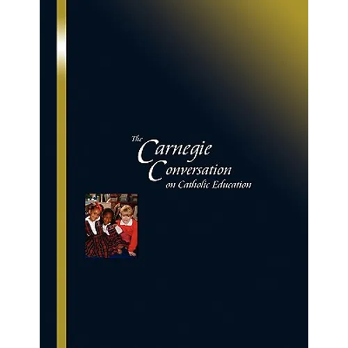 The Carnegie Conversation on Catholic Education - Paperback