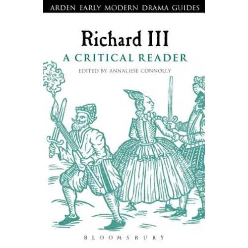 Richard III: A Critical Reader