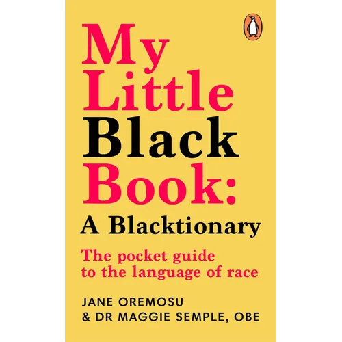 My Little Black Book: A Blacktionary: The Pocket Guide to the Language of Race - Paperback