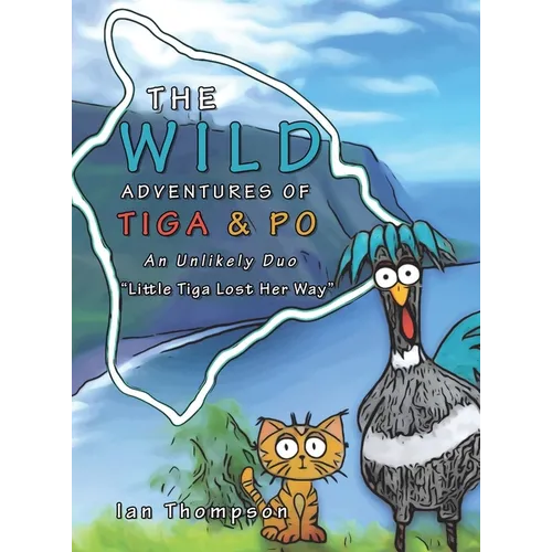 The Wild Adventures of Tiga & Po: An Unlikely Duo - Hardcover