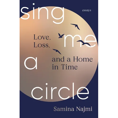 Sing Me a Circle: Love, Loss, and a Home in Time - Paperback