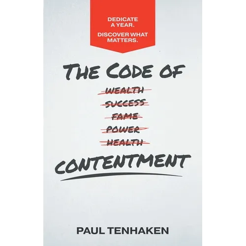 The Code of Contentment: Dedicate a year. Discover what matters. - Paperback