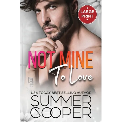 Not Mine To Love: A Second Chance Contemporary Romance (Large Print) - Paperback