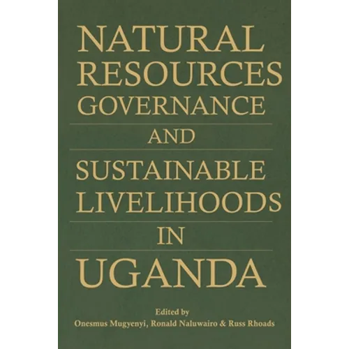 Natural Resources Governance and Sustainable Livelihoods in Uganda - Paperback