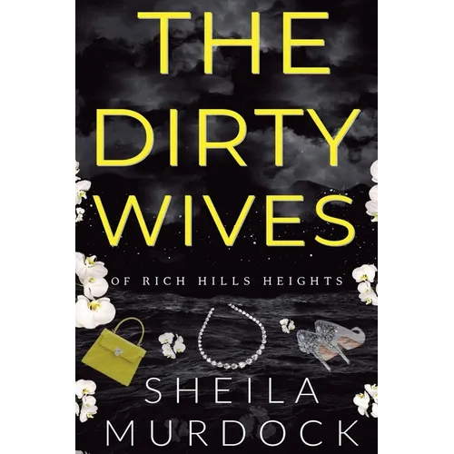 The Dirty Wives of Rich Hills Heights: African American Urban Fiction - Paperback