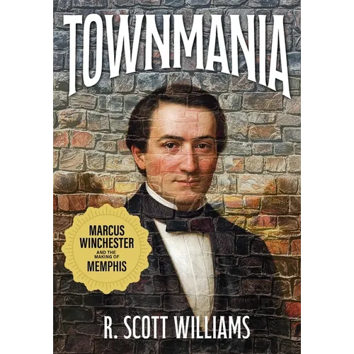 Townmania: Marcus Winchester and the Making of Memphis - Paperback