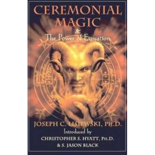 Ceremonial Magic & The Power of Evocation - Paperback