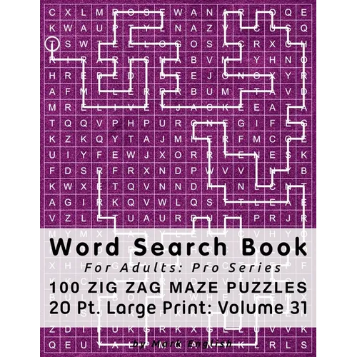 Word Search Book For Adults: Pro Series, 100 Zig Zag Maze Puzzles, 20 Pt. Large Print, Vol. 31 - Paperback