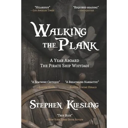 Walking the Plank: A Year Aboard the Pirate Ship Whydah - Paperback