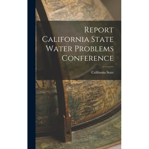 Report California State Water Problems Conference - Hardcover