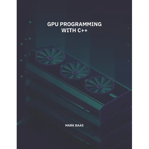 GPU Programming with C++ - Paperback