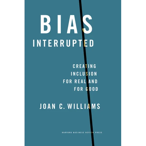 Bias Interrupted: Creating Inclusion for Real and for Good - Hardcover